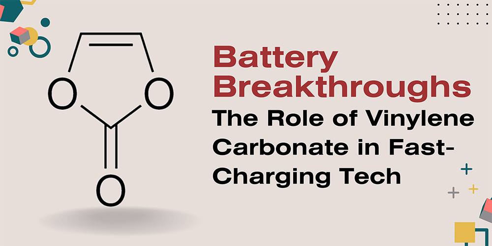 battery Breakthroughs role of vinylene-carbonate manufacturer